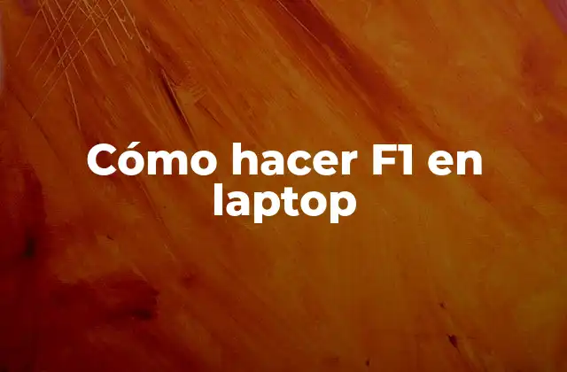 Cómo Hacer F1 en Laptop