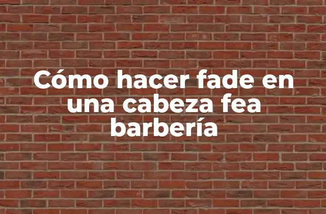 Cómo Hacer Fade en una Cabeza Fea Barbería
