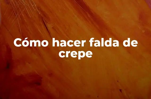 Cómo Hacer Falda de Crepe