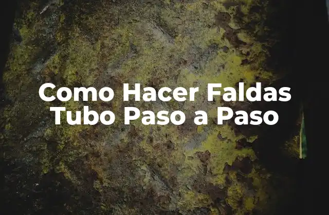Como Hacer Faldas Tubo Paso a Paso