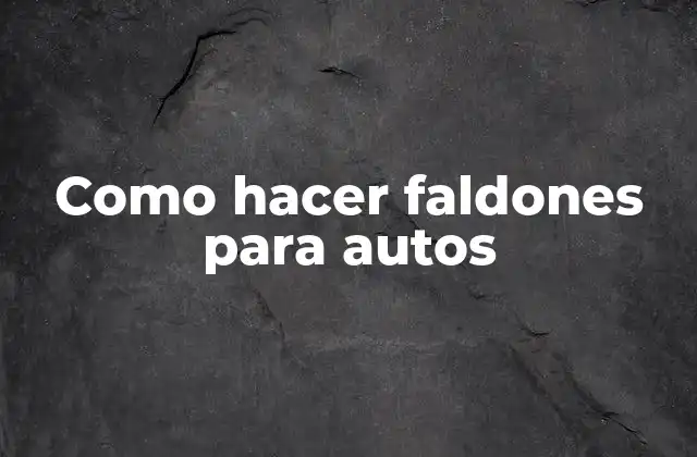 Como Hacer Faldones para Autos