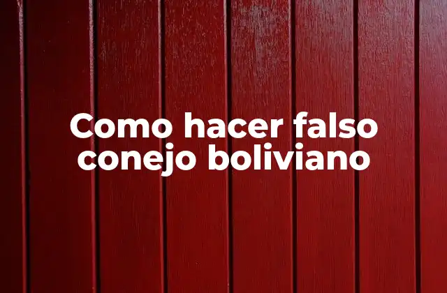 ¿Qué es el falso conejo boliviano?