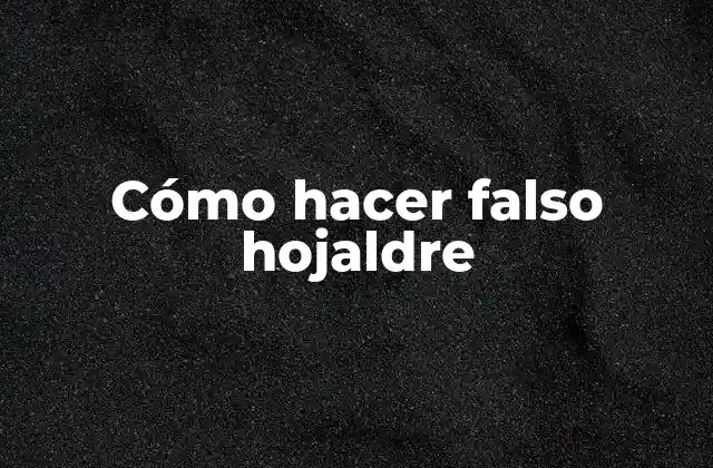 Cómo Hacer Falso Hojaldre