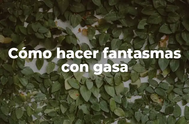 Cómo Hacer Fantasmas con Gasa