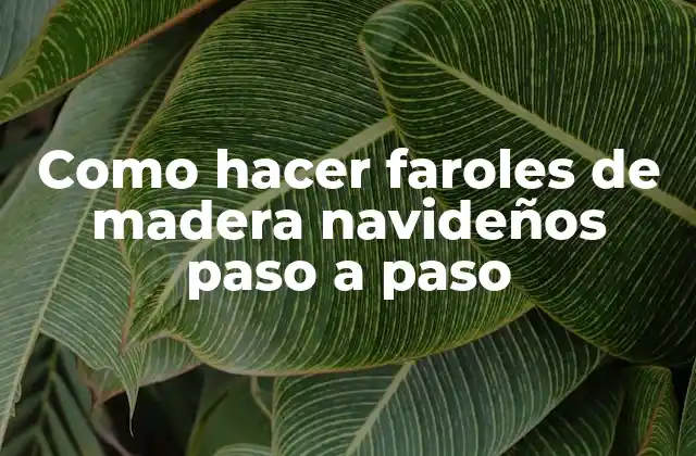 Como Hacer Faroles de Madera Navideños Paso a Paso