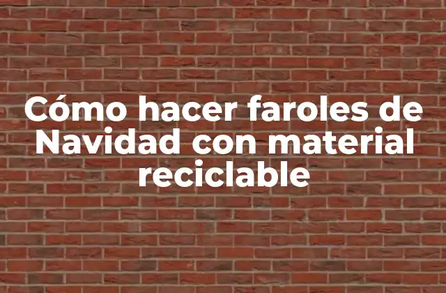 Cómo Hacer Faroles de Navidad con Material Reciclable
