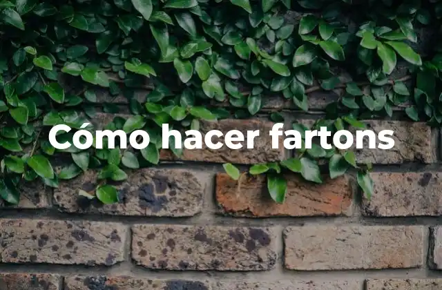 Cómo Hacer Fartons