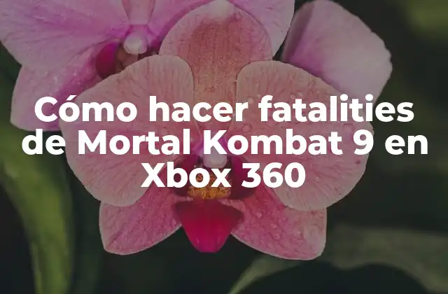 Cómo Hacer Fatalities de Mortal Kombat 9 en Xbox 360