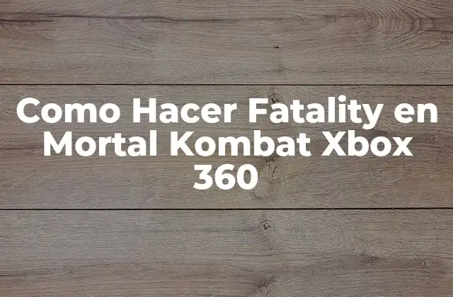 ¿Qué es un Fatality en Mortal Kombat?