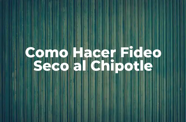 Como Hacer Fideo Seco Al Chipotle