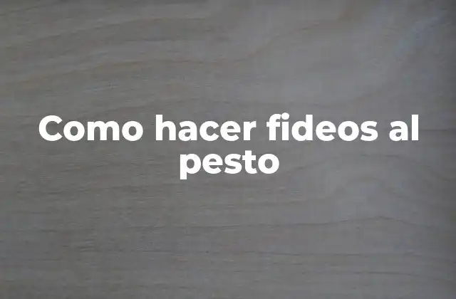 Como Hacer Fideos Al Pesto
