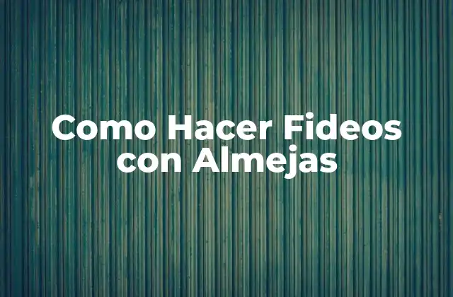 Como Hacer Fideos con Almejas