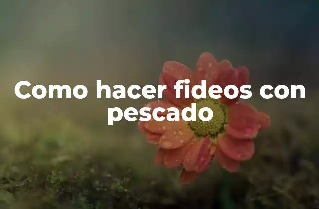 Como Hacer Fideos con Pescado