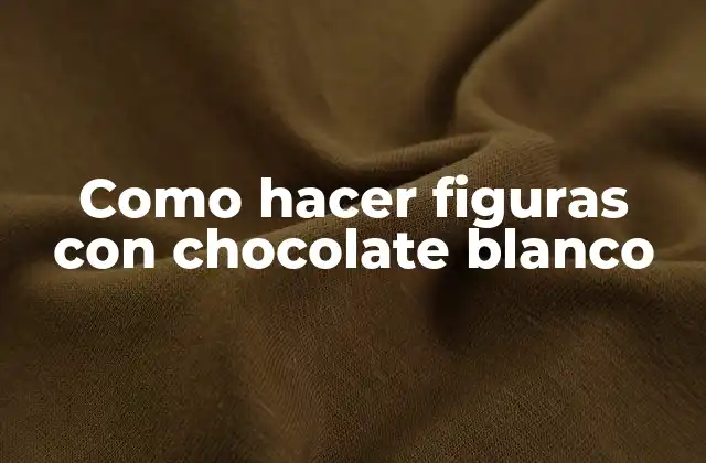 Chocolate blanco, la delicia perfecta para crear figuras