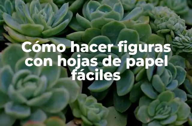 Cómo Hacer Figuras con Hojas de Papel Fáciles