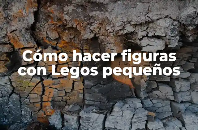 Cómo Hacer Figuras con Legos Pequeños