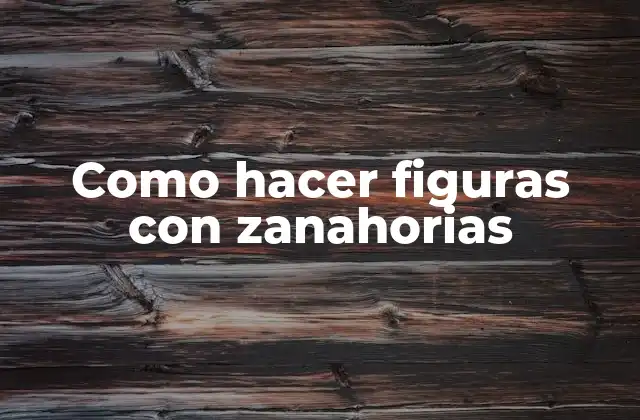 Como Hacer Figuras con Zanahorias 2 Como hacer figuras con zanahorias - Arte culinario y creatividad