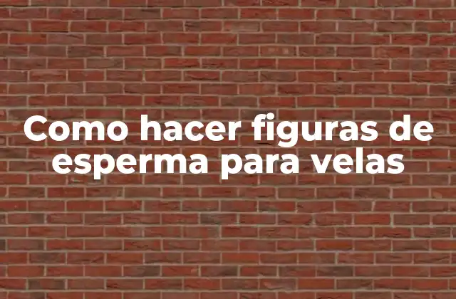 Como Hacer Figuras de Esperma para Velas