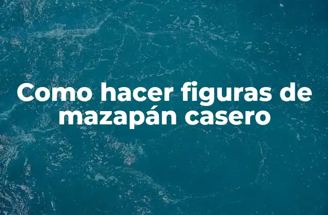 Como Hacer Figuras de Mazapán Casero