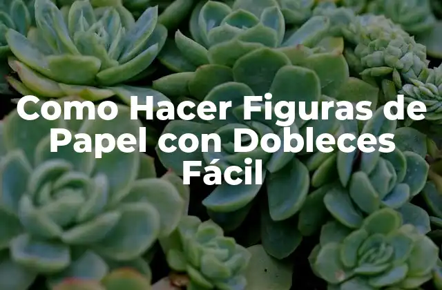 Como Hacer Figuras de Papel con Dobleces Fácil 2 ¿Qué son las Figuras de Papel con Dobleces?