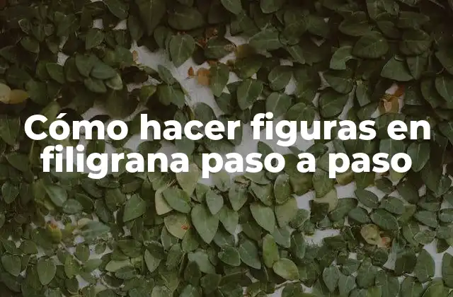 Cómo Hacer Figuras en Filigrana Paso a Paso