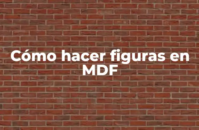 Cómo Hacer Figuras en Mdf