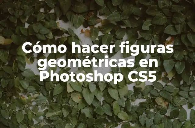 Cómo Hacer Figuras Geométricas en Photoshop Cs5