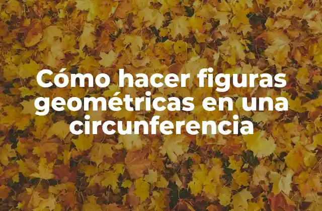 Cómo Hacer Figuras Geométricas en una Circunferencia