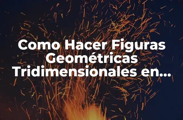 Como Hacer Figuras Geométricas Tridimensionales en Cartulina Paso a Paso