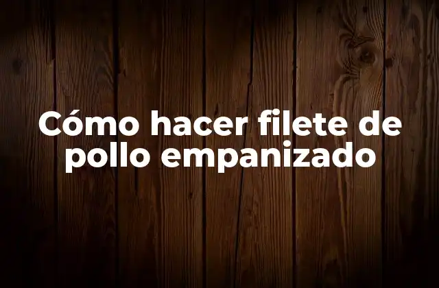 ¿Qué es el filete de pollo empanizado?