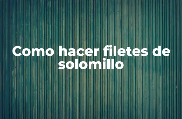Como Hacer Filetes de Solomillo 2 ¿Qué es un filete de solomillo y cómo se utiliza?