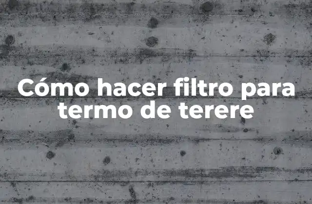 Cómo Hacer Filtro para Termo de Terere