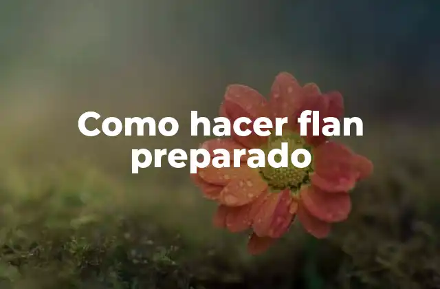 Como Hacer Flan Preparado 2 Como hacer flan preparado