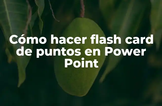 Cómo Hacer Flash Card de Puntos en Power Point