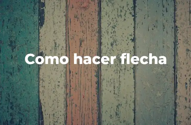 Como Hacer Flecha