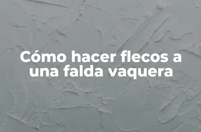 Cómo Hacer Flecos a una Falda Vaquera