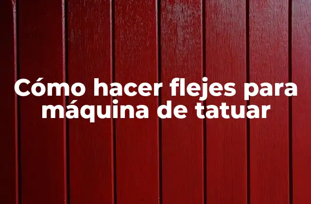 Cómo Hacer Flejes para Máquina de Tatuar