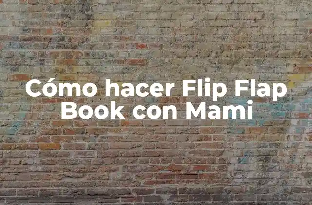 Cómo Hacer Flip Flap Book con Mami