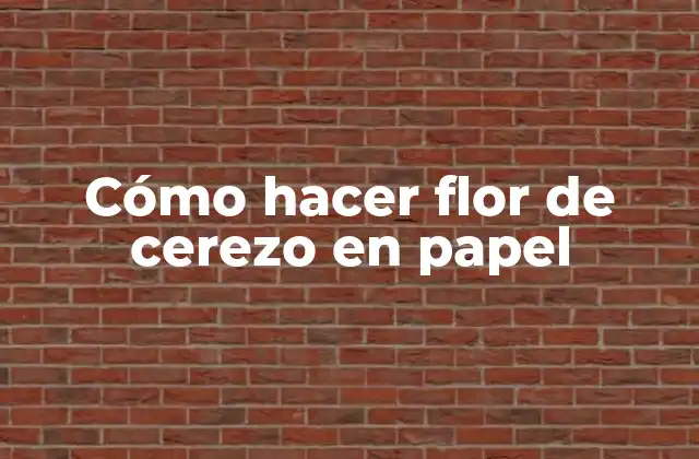 Cómo Hacer Flor de Cerezo en Papel
