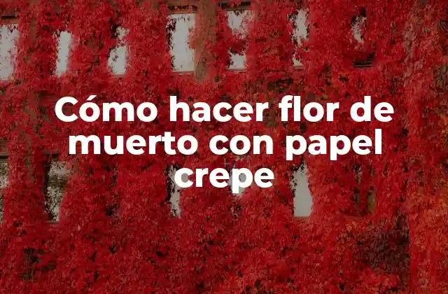 Cómo Hacer Flor de Muerto con Papel Crepe