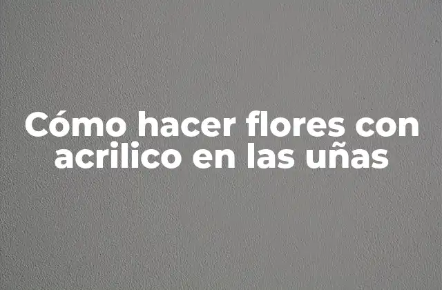 Cómo Hacer Flores con Acrilico en las Uñas