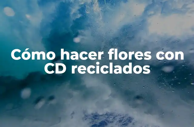 Cómo Hacer Flores con Cd Reciclados