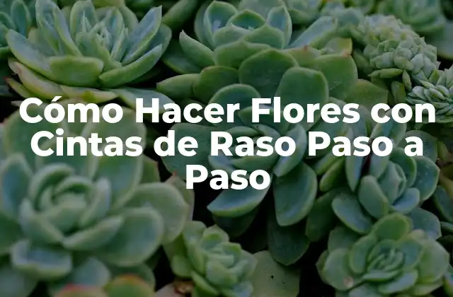 Cómo Hacer Flores con Cintas de Raso Paso a Paso 2 Qué son las Flores con Cintas de Raso y Para Qué Sirven