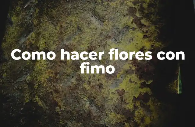 Como Hacer Flores con Fimo