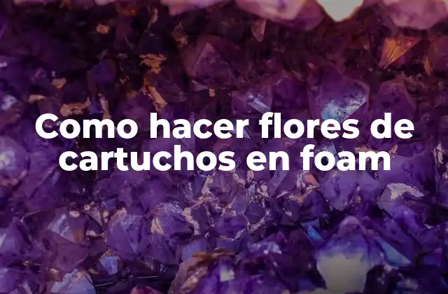 Como Hacer Flores de Cartuchos en Foam