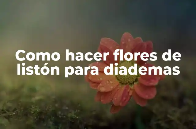 Como Hacer Flores de Listón para Diademas