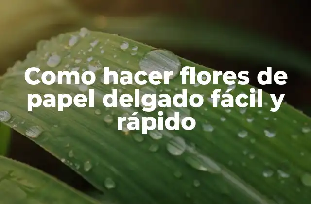 Como Hacer Flores de Papel Delgado Fácil y Rápido