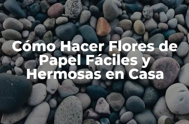 Cómo Hacer Flores de Papel Fáciles y Hermosas en Casa 2 Materiales Necesarios para Hacer Flores de Papel Fáciles