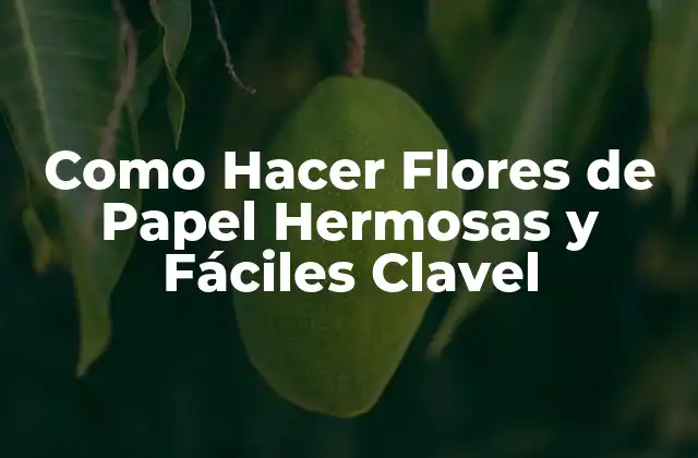 Como Hacer Flores de Papel Hermosas y Fáciles Clavel