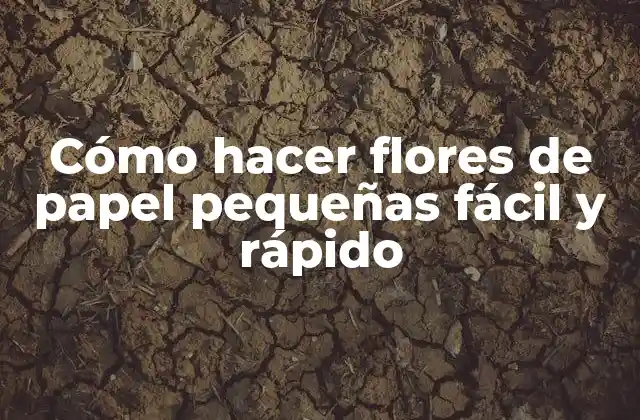 Cómo Hacer Flores de Papel Pequeñas Fácil y Rápido